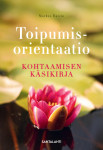 Toipumisorientaatio : Kohtaamisen käsikirja