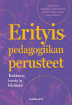 Erityispedagogiikan perusteet : Tutkimus, teoria ja käytäntö