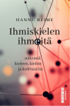 Ihmiskielen ihmeitä : näkymiä kieleen, kieliin ja kulttuuriin