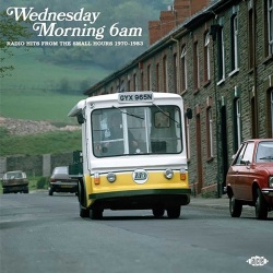 Wednesday morning 6am (cd) : radio hits from the small hours 1970-1983