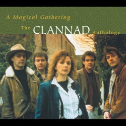 A magical gathering (cd) : the Clannad anthology
