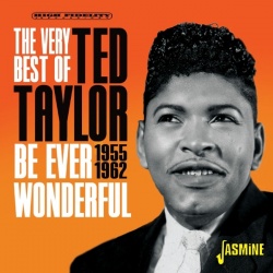 The Very Best Of Ted Taylor - Be Ever Wonderful, 1955-1962 (CD)