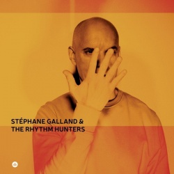 Stéphane Galland & The Rhythm Hunters (LP)