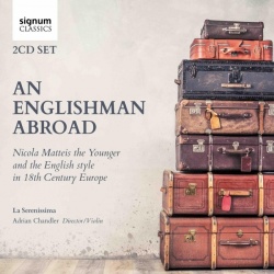 An Englishman Abroad Nicola Matteis The Younger And The English Style In 18th Century Europe (2cd)