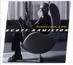 Scott Hamilton-Swedish Ballads...&more