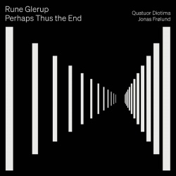 Rune Glerup: Perhaps Thus the End (cd)