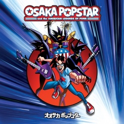 Osaka Popstar And The American Legends Of Punk (LP)