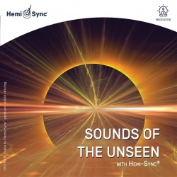 Sounds Of The Unseen With Hemi-Sync (CD)