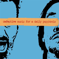 Defective Music For A Daily Psychosis (LP)
