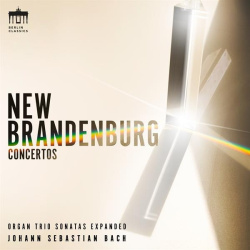 New Brandenburg concertos (cd) : organ trio sonatas expanded