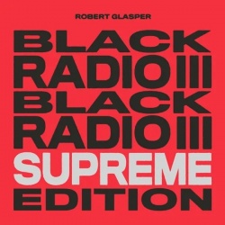 Black Radio III (Supreme Edition) (3LP)