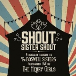 Shout sister shout (cd) : a musical tribute to the Boswell Sisters
