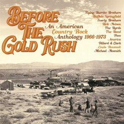 Before the gold rush (3cd) : an American country rock anthology 1966-1973