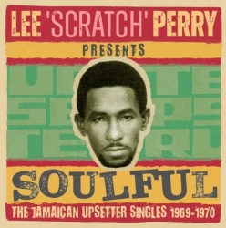 Lee Scratch Perry presents soulful (2cd) : the Jamaican Upsetter singles 1969-1970 (2cd)