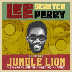 Lee Scratch Perry presents Jungle lion (2cd) : the Jamaican Upsetter singles 1973, Chapter 1