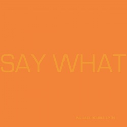 Say What (2lp)