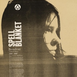 Spell blanket (cd) : collected demos 2006-2009