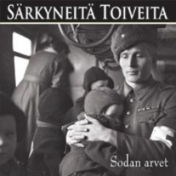 SÄRKYNEITÄ TOIVEITA – SODAN ARVET