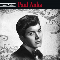 GREAT ARTISTS: PAUL ANKA