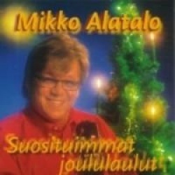 ALATALO MIKKO - SUOSITUIMMAT JOULULAULUT (CD)