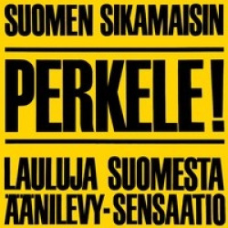 Perkele! (lp) : lauluja Suomesta : keltainen vinyyli