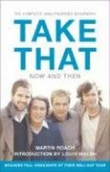 Take That – Now and Then - Inside the Biggest Comeback in British Pop History