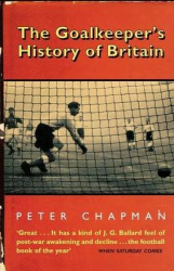 The Goalkeeper’s History of Britain
