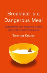 Breakfast is a Dangerous Meal - Why You Should Ditch Your Morning Meal for Health and Wellbeing