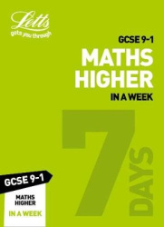 GCSE 9-1 Maths Higher In A Week - Ideal for the 2027 and 2028 Exams