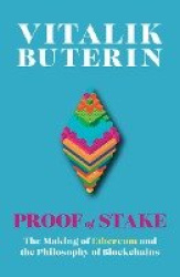 Proof of Stake - The Making of Ethereum and the Philosophy of Blockchains