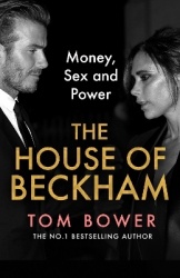 The House of Beckham - Money, Sex and Power