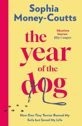 The Year of the Dog - How One Tiny Terrier Ruined My Sofa but Saved My Life