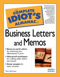 Complete Idiot's Almanac of Business Letters and Memos