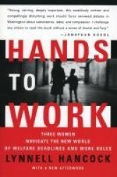 Hands to Work - Three Women Navigate the New World of Welfare Deadlines and Work Rules