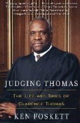 Judging Thomas - The Life and Times of Clarence Thomas