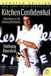 Kitchen Confidential Updated Ed: Adventures in the Culinary Underbelly