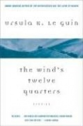 The Wind's Twelve Quarters - Stories