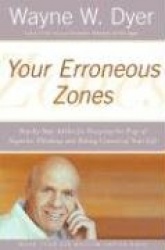 Your Erroneous Zones: Step-By-Step Advice For Escaping The T
