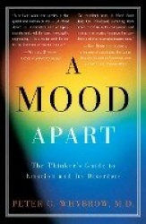 A Mood apart - The Thinker's Guide to Emotion and Its Disorders