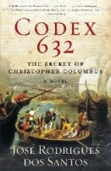 Codex 632 - The Secret of Christopher Columbus: A Novel