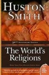 The World's Religions - Completely Revised and Updated Edition of ``The Religions of Man''