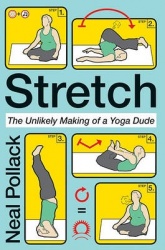 Stretch - The Unlikely Making of a Yoga Dude