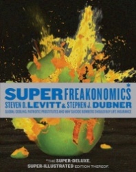 Superfreakonomics, Illustrated Edition - Global Cooling, Patriotic Prostitutes, and Why Suicide Bombers Should Buy Life Insuranc