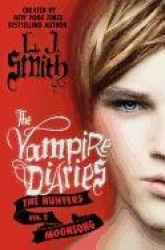 The Vampire Diaries - The Hunters: Moonsong