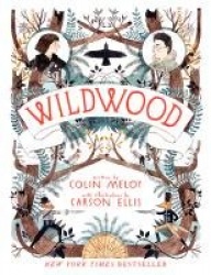 Wildwood Chronicles 1. Wildwood