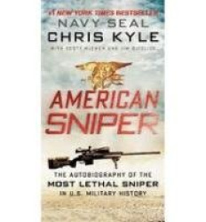 American Sniper - The Autobiography of the Most Lethal Sniper in U.S. Military History