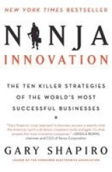 Ninja Innovation - The Ten Killer Strategies of the World's Most Successful Businesses
