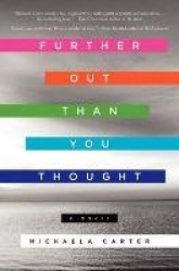 Further Out Than You Thought - A Novel