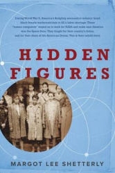 Hidden Figures - The Story of the African-American Women Who Helped Win the Space Race