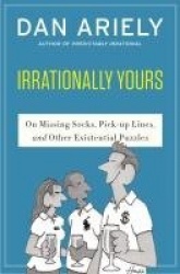 Irrationally Yours - On Missing Socks, Pickup Lines, and Other Existential Puzzles